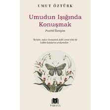 Umudun Işığında Konuşmak – Pozitif Iletişim