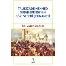 Lisinya Tâlikîzâde Mehmed Subhi Efendi’nin Eğri Seferi Şehnamesi