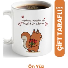 Cup Mup Hayatıma Girdiğin Için Teşekkürler | Hediye Kupa Bardak