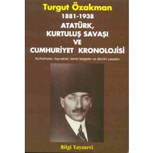 Kuzgun Ticaret 1881-1938 Atatürk, Kurtuluş Savaşı ve Cumhuriyet Kronolojisi Açıklamalar, Kaynaklar, Temel Belgeler