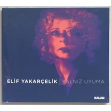 Kalan Müzik Elif Yakarçelik Yalnız Uyuma Sıfır Jelatinli CD