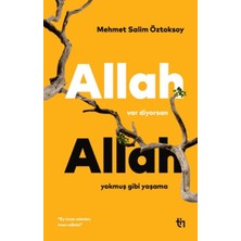 Lisinya Allah Var Diyorsan Allah Yokmuş Gibi Yaşama