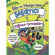 Lisinya Lily ve Mango’nun Şaşırtıcı Yağmur Ormanları Rehberi