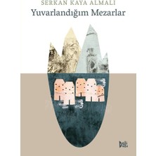 Lisinya Yuvarlandığım Mezarlar