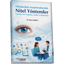 Hipokrat Kitabevi Oftalmoloji Araştırmalarında Nitel Yöntemler Tasarım, Veri Toplama, Analiz ve Raporlama