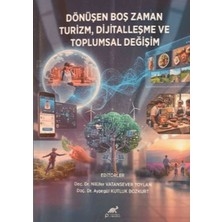 Paradigma Akademi Yayınları Dönüşen Boş Zaman Turizm, Dijitalleşme ve Toplumsal Değişim