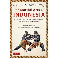 SHC4200 The Martial Arts Of Indonesia: A Guide To Pencak Silat, Kuntao And Traditional Weapons