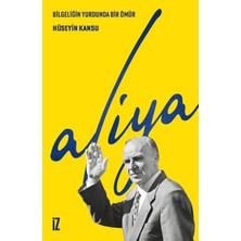 İz Yayıncılık Bilgeliğin Yurdunda Bir Ömür Aliya