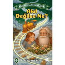 Kiba Yayımcılık Bilge Dede ve Sorular Treni 4 - Akıl Değilse Ne