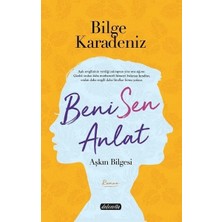 Dolce Vita Kitap Beni Sen Anlat - Aşkın Bilgisi Bilge Karadeniz Ciltsiz 244 Sayfa Roman Türkçe Yayın