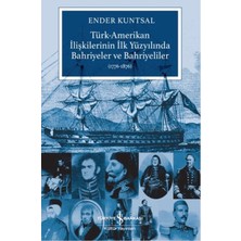 Afrodit AVM Türk-Amerikan Ilişkilerinin Ilk Yüzyılında Bahriyeler ve Bahriyeliler (1776-1876)