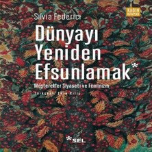 K&A Dünyayı Yeniden Efsunlamak: Müşterekler Siyaseti ve Feminizm