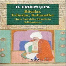 Belirtilmemiş Rüyalar, Evliyalar, Kehanetler Ha Sadeddîn E’nin Selîmnâme’si