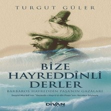 Belirtilmemiş Bize Hayreddinli Derler Barbaros Hayreddin Paşa’nın Gazaları