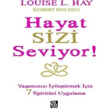 Belirtilmemiş Hayat Sizi Seviyor! - Yaşamınızı Iyileştirmek Için 7 Spiritüel Uygulama