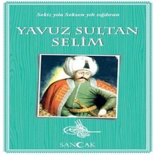 Belirtilmemiş Yavuz Sultan Selim - Sekiz Yıla Seksen Yılı Sığdıran