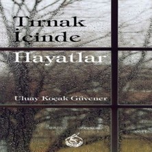 TeknoKapsül Tırnak Içinde Hayatlar