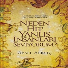 Neden Hep Yanlış Insanları Seviyorum?