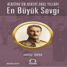 Bilfold En Büyük Sevgi - Atatürk’ün Askerî Okul Yılları