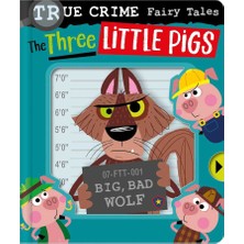 Make Believe Ideas True Crime Fairy Tales The Three Little Pigs