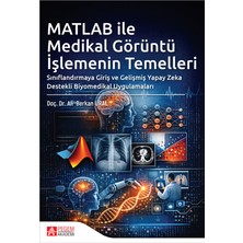 Pegem Akademi Yayıncılık MATLAB İle Medikal Görüntü İşlemenin Temelleri