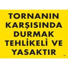 Aesco Mey Ithalat® Tornanın Karşısında Durmak Tehlikeli ve Yasaktır Uyarı Levhası 25X35 KOD:207