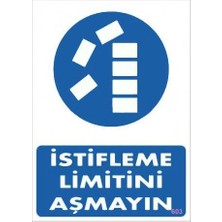 Aesco Mey Ithalat® Istifleme Limitini Aşmayın Levhası 25X35 KOD:603