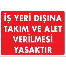 Aesco Mey Ithalat® Iş Yeri Dışına Takım ve Alet Verilmesi Yasaktır Uyarı Levhası 25X35 KOD:1421
