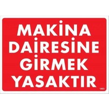 Aesco Mey Ithalat® Makine Dairesine Girmek Yasaktır Uyarı Levhası 25X35 KOD:1403