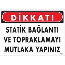 Aesco Mey Ithalat® Dikkat Statik Bağlantı ve Topraklamayı Mutlaka Yapınız Uyarı Levhası 25X35 KOD:1323