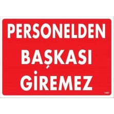 Aesco Mey Ithalat® Personelden Başkası Giremez Uyarı Levhası 25X35 KOD:1407