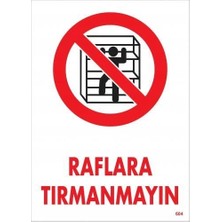 Aesco Mey Ithalat® Raflara Tırmanmayın Uyarı Levhası 25X35 KOD:604