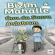 Bizim Mahalle 4 - Onu Da Sonra Anlatırım