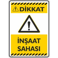 İsg Tabelam 25X35CM/ETIKET/DIKKAT Inşaata Girmek Tehlikeli ve Yasaktır