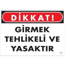 Girmek Yasaktır Uyarı Levhası 25X35 KOD:413