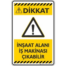 İsg Tabelam 25X35CM/ETIKET/İNŞAAT Alanı Iş Makinası Çıkabilir