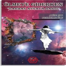 Ölmeye Giderken (Rahman Aynaya Baktı)