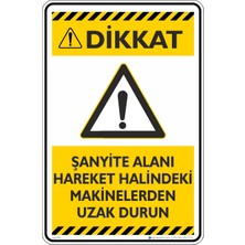 İsg Tabelam 35X50CM/DEKOTA/ŞANTIYE Alanı Kareket Halindeki Makinelerden Uzak Durun