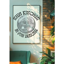 Des Vu Print This Kitchen Is For Dancing Posteri,mutfak Temalı Çerçevesiz Poster