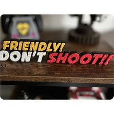North Edge 3D Arc Raıders “frıendly Don’t Shoot” 3D Masa Dekoru