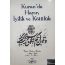 Kuran'da Hayır, Iyilik ve Kötülük / Hasenat, Iyilik, Iyiliğin Karşılığı, Şer - Kötü ve Kötülük, Uğur ve Uğursuzluk Ümmü Gülsüm Gündüz, Nuray Savaş