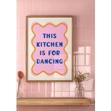 Des Vu Print Renkli This Kitchen Is For Dancing, Mutfak Posteri, Mutfak Temalı Çerçevesiz Poster