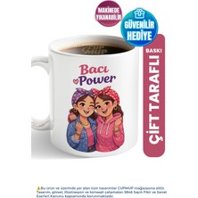 Cup Mup Bacı Power | Arkadaşa Hediye Kupa Bardak
