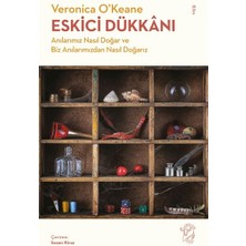 İrgit Store Eskici Dükkânı - Anılarımız Nasıl Doğar ve Biz Anılarımızdan Nasıl Doğarız