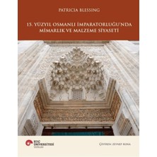 İrgit Store 15. Yüzyıl Osmanlı Imparatorluğu'nda Mimarlık ve Malzeme Siyaseti