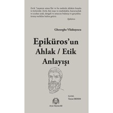 İrgit Store Epikuros’un Ahlak - Etik Anlayışı