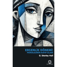 Eyce Yayınları Ergenlik Dönemi: Psikolojinin Kayıp Alanı