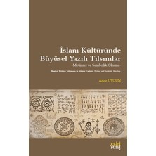 Eski Yeni Yayınları Islam Kültüründe Büyüsel Yazılı Tılsımlar