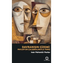 Eyce Yayınları Davranışın Gizemi: Pavlov’un Çalışmalarıyla Tanış