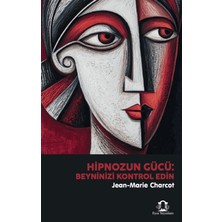 Eyce Yayınları Hipnozun Gücü: Beyninizi Kontrol Edin